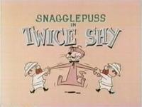 Click to watch 'Twice Shy' (popup) Snagglepuss